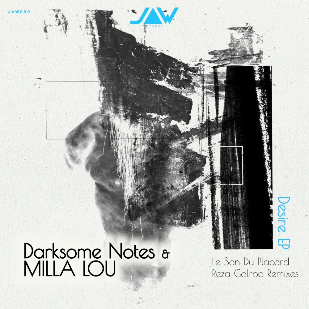 jaw099 darksome notes & milla lou – desire ep